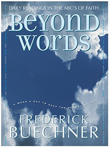 Beyond Words: Daily Readings in the ABC's of Faith (Buechner, Frederick)