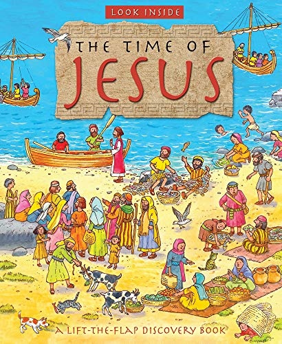 Look Inside the Time of Jesus: A Lift-the-Flap Discovery Book (Look Inside: A Lift-the-Flap Discovery Book)