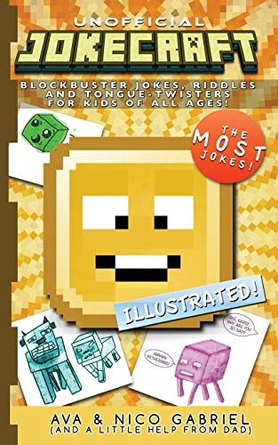Jokecraft: Blockbuster Minecraft Jokes for Kids of All Ages!: Over 150+ Jokes, Riddles, and Tongue-Twisters!