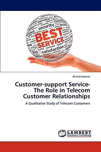 Customer-support Service-The Role in Telecom Customer Relationships: A Qualitative Study of Telecom Customers