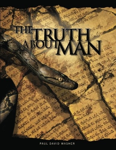 The Truth About Man: A Biblical Study of the Doctrine of Man