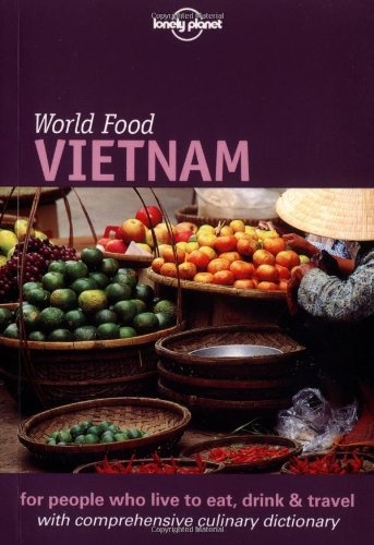 Lonely Planet World Food Vietnam (Lonely Planet World Food Guides)