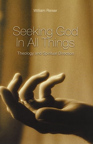 Seeking God In All Things: Theology and Spiritual Direction