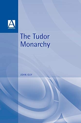 The Tudor Monarchy (Arnold Readers in History)