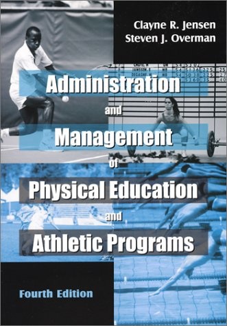 Administration and Management of Physical Education and Athletic Programs, Fourth Edition