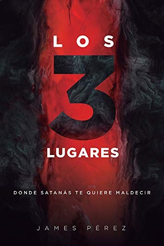 Los 3 lugares: Three Areas: Donde SatanÃ¡s te quiere maldecir. (Spanish Edition)