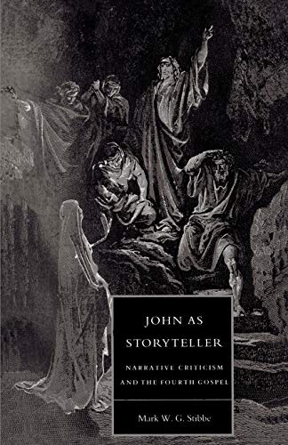 John as Storyteller: Narrative Criticism and the Fourth Gospel (Society for New Testament Studies Monograph Series, Series Number 73)