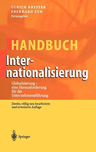 Handbuch Internationalisierung: Globalisierung - eine Herausforderung fÃ¼r die UnternehmensfÃ¼hrung (German Edition)