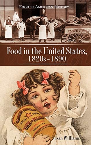 Food in the United States, 1820s-1890 (Food in American History)