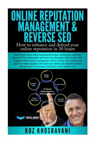 Online Reputation Management & Reverse SEO: How to enhance and defend your online reputation in 30 hours