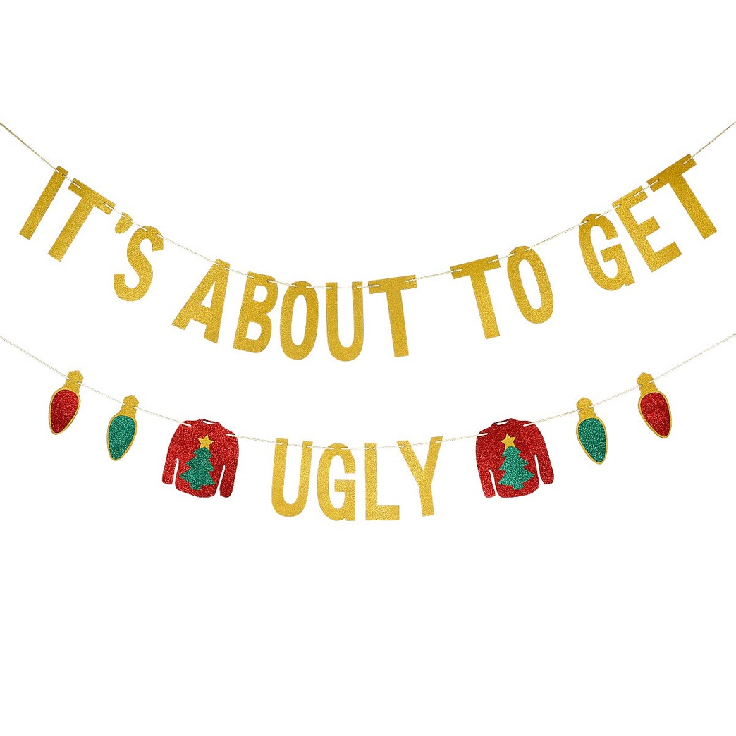 It's About To Get Ugly Banner Gold Glitter - Ugly Sweater Party Decorations,Christmas Party Decorations, Ugly Christmas Sweater Party Decor, Grinch Christmas Decor, Elf Christmas Party Decor