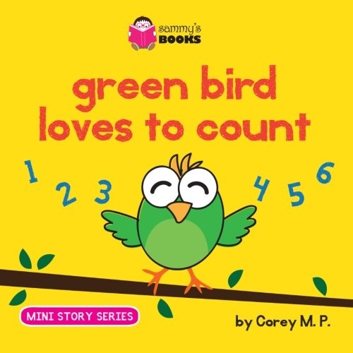 Green Bird Loves to Count (Mini Story Series) (Volume 2)