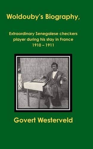 Woldouby's Biography, Extraordinary Senegalese checkers player during his stay in France 1910 - 1911.