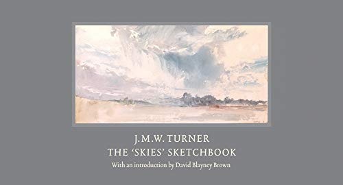 J.M.W. Turner: The 'Skies' Sketchbook
