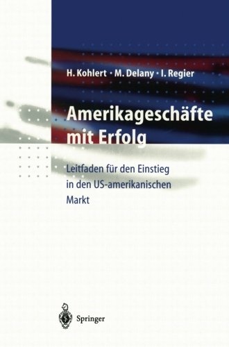 AmerikageschÃ¤fte mit Erfolg: Leitfaden fÃ¼r den Einstieg in den US-amerikanischen Markt (German Edition)