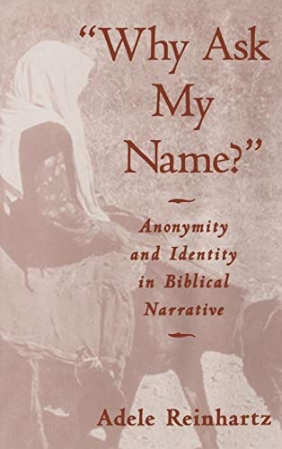 "Why Ask My Name?": Anonymity and Identity in Biblical Narrative
