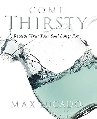 Come Thirsty Workbook: Receive What Your Soul Longs For