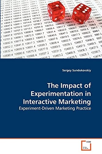 The Impact of Experimentation in Interactive Marketing: Experiment-Driven Marketing Practice