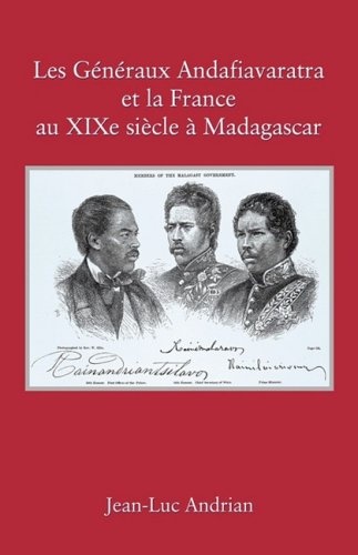 Les Généraux Andafiavaratra et la France au XIXe siècle à Madagascar (French Edition)
