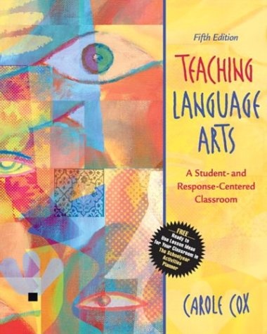 Teaching Language Arts: A Student- and Response-Centered Classroom (Book Alone) (5th Edition)