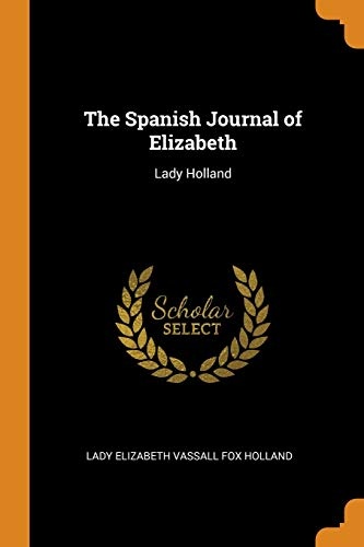 The Spanish Journal of Elizabeth: Lady Holland