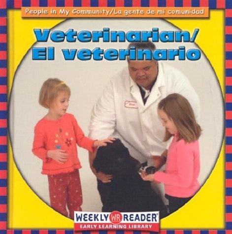 Veterinarian/El Veterinario (People in My Community/LA Gente De Mi Comunidad, Bilingual) (English and Spanish Edition)