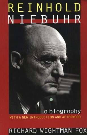 Reinhold Niebuhr: A Biography