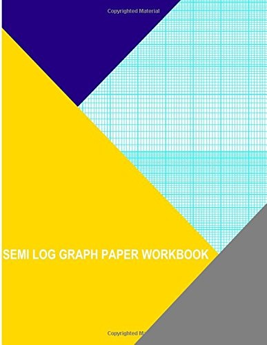 Semi Log Graph Paper Workbook: 90 Divisions 5th 10th Accent By 2 Cycle