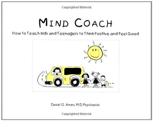Mind Coach: How to Teach Children & Teenagers to Think Positive & Feel Good