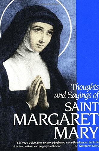Thoughts & Sayings of St. Margaret Mary: For Every Day of the Year