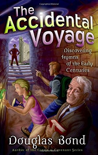 The Accidental Voyage: Discovering Hymns of the Early Centuries (Mr. Pipes Books)