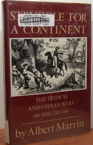 Struggle for a Continent: The French and Indian Wars, 1690-1760