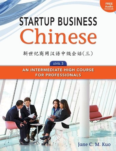 Startup Business Chinese, Level 3, Textbook & Workbook (Chinese Edition)