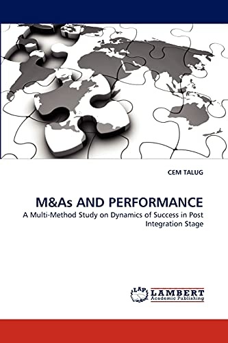 M&As AND PERFORMANCE: A Multi-Method Study on Dynamics of Success in Post Integration Stage