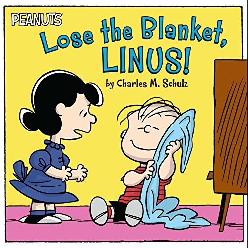 Lose the Blanket, Linus! (Peanuts)
