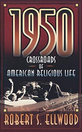 1950: Crossroads of American Religious Life