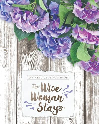 Help Club for Moms: The Wise Woman Stays