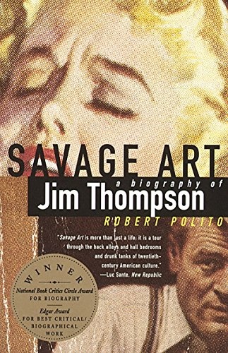 Savage Art: A Biography of Jim Thompson