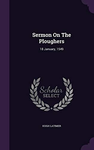 Sermon on the Ploughers: 18 January, 1549