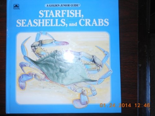 Starfish, Seashells, and Crabs (A Golden Junior Guide)