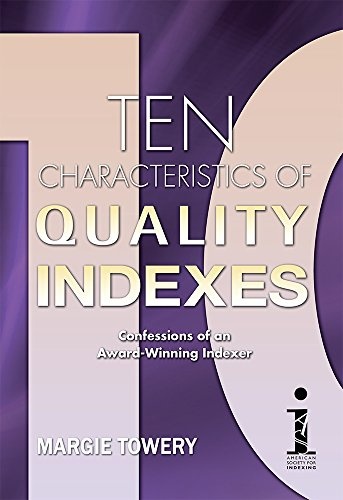 Ten Characteristics of Quality Indexes: Confessions of an Award-Winning Indexer