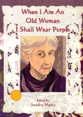 When I Am An Old Woman I Shall Wear Purple