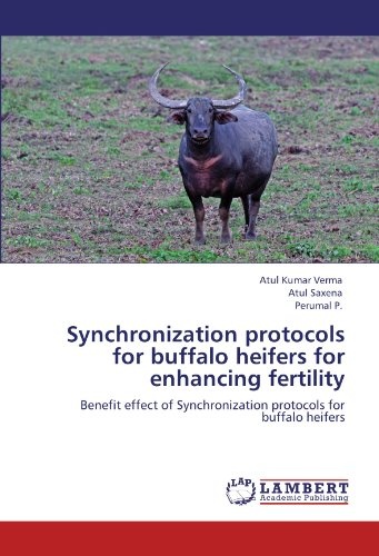 Synchronization protocols for buffalo heifers for enhancing fertility: Benefit effect of Synchronization protocols for buffalo heifers