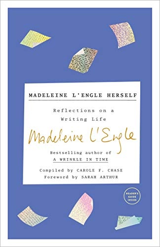 Madeleine L'Engle Herself: Reflections on a Writing Life