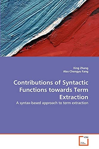 Contributions of Syntactic Functions towards Term Extraction: A syntax-based approach to term extraction