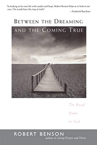 Between the Dreaming and the Coming True: The Road Home to God