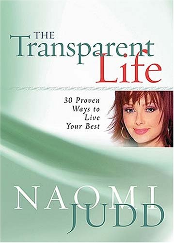 The Transparent Life : 30 Proven Ways to Live Your Best