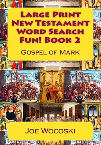 Large Print New Testament Word Search Fun! Book 2: Gospel of Mark (Large Print Bible Word Search Books - New Testament)