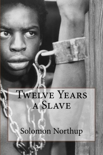 Twelve Years a Slave Solomon Northup