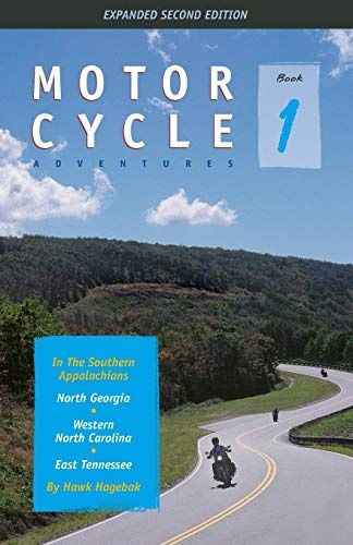 Motorcycle Adventures in the Southern Appalachians: North Georgia, Western North Carolina, East Tennessee